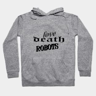 love death robots Hoodie